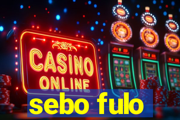 sebo fulo